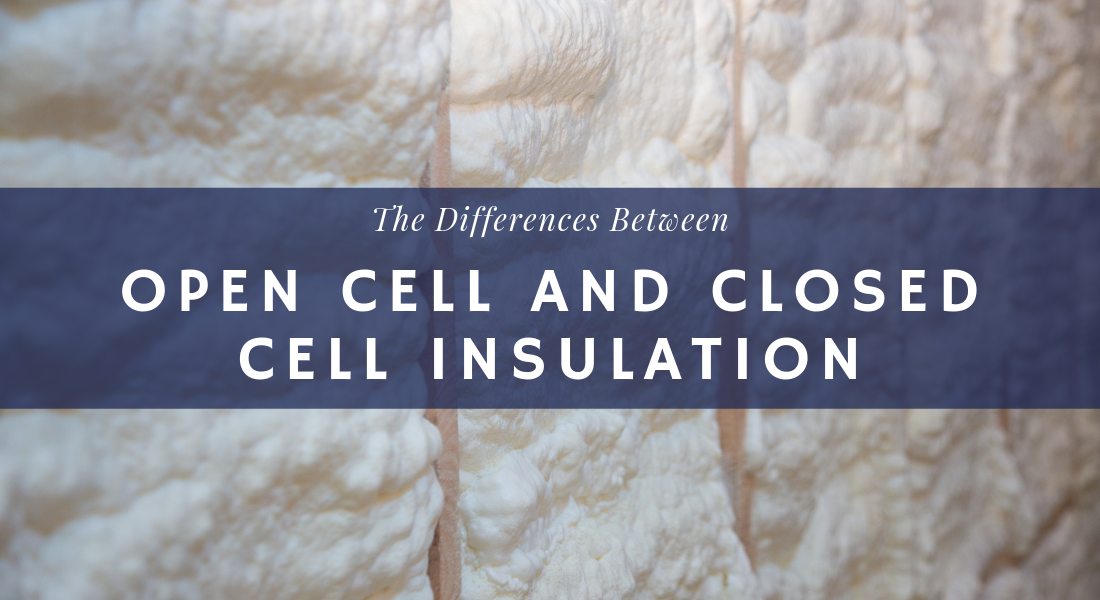 Differences Between Open Cell and Closed Cell Polyurethane Spray
